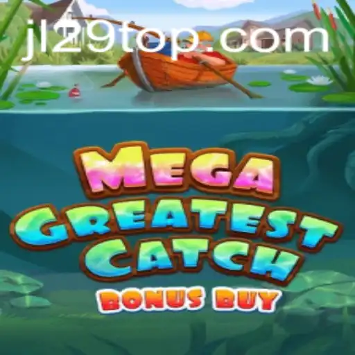 Discover the Thrilling World of MegaGreatestCatchBonusBuy at JL29.COM