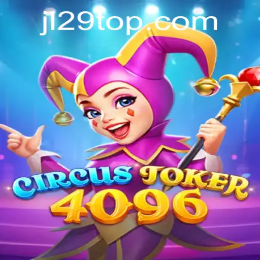 Dive into the World of CircusJoker4096: An Exciting Gaming Experience with JL29.COM